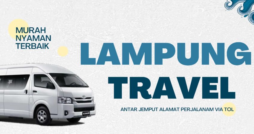 Travel Cibubur Kedamaian Lampung